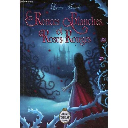 Ronces Blanches Et Roses Rouges - Collection Forgotten