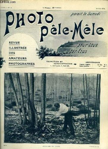Photo Pêle-Mêle N° 51 - Abattage En Forêt, Un Dernier Mot Sur L Art Photographique Par Leancour, Jean-Pierre L Intransigeant, Sur Les Plaques Au Gélatino-Bromure Par Maurice Mercier, Les Plaques(...)