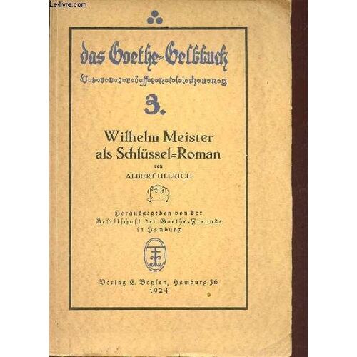 Das Goethe-Gelbbuch 3. - Wilhelm Meister Ald Schlüssel-Roman .