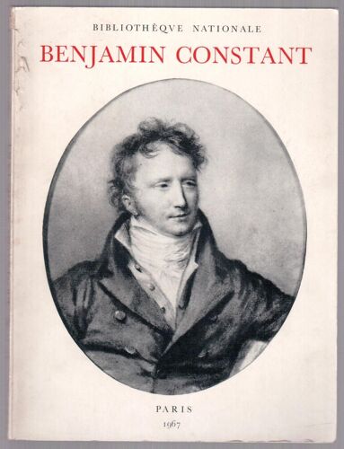 Benjamin Constant - Catalogue De L'exposition Bibliothèque Nationale, Paris, 1967
