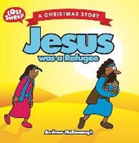 Jesus Was A Refugee