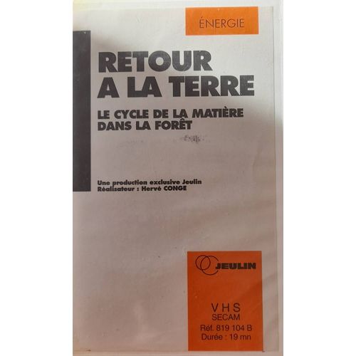 Vhs - Jeulin - Retour À La Terre : Le Cycle De La Matière Dans La Forêt 