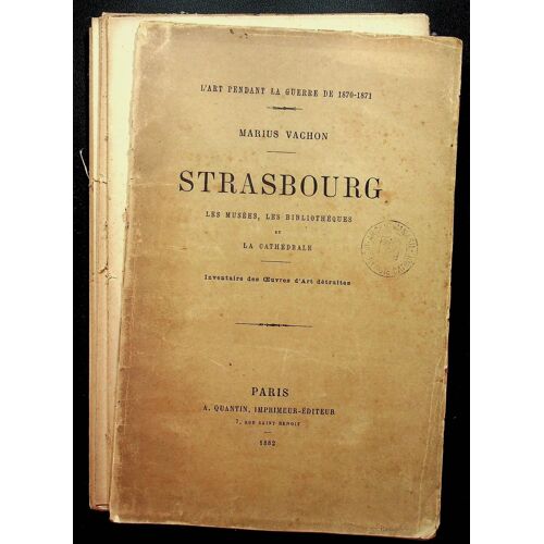 Strasbourg - Les Musées, Les Bibliothèques Et La Cathédrale. Inventaire Des Oeuvres D'art Détruites