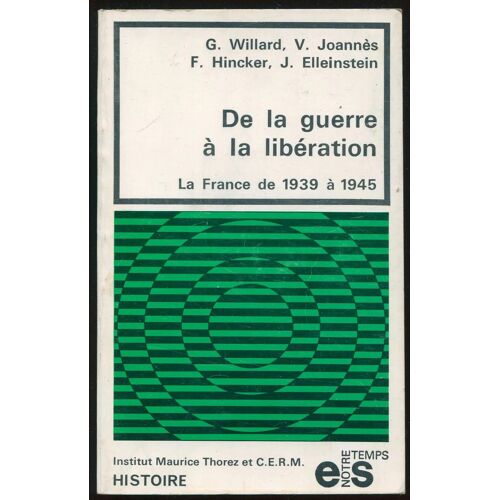 De La Guerre À La Libération - La France De 1939 À 1945