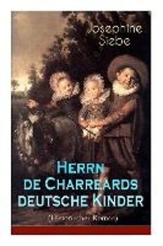 Herrn De Charreards Deutsche Kinder (Historischer Roman)
