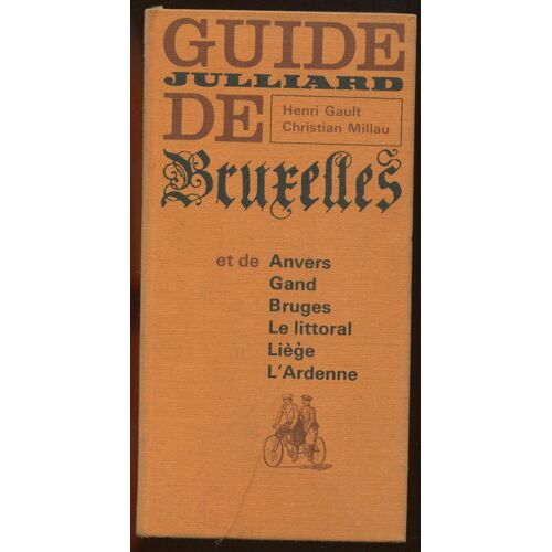 Guide Julliard De Bruxelles Et De Anvers, Gand, Bruges, Le Littoral, Liège, L'ardenne