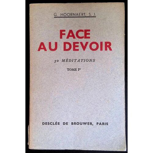 Face Au Devoir - 50 Méditations Tome I