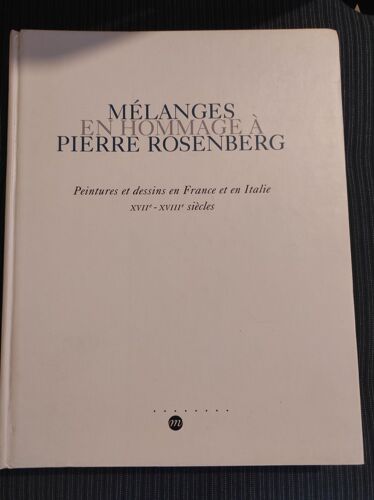 Mélanges En Hommage À Pierre Rosenberg