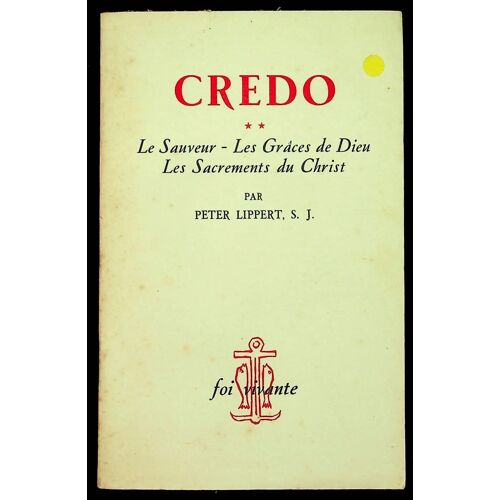 Credo ** Le Sauveur. Les Grâces De Dieu. Les Sacrements Du Christ