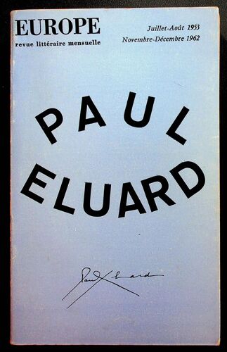 Europe. Revue Littéraire Mensuelle Numéro Spécial. Juillet-Août 1953 Novembre-Décembre 1962 - Paul Eluard