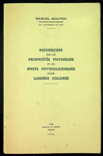 Recherches Sur Les Propriétés Physiques Et Les Effets Physiologiques D'une Lumière Colorée