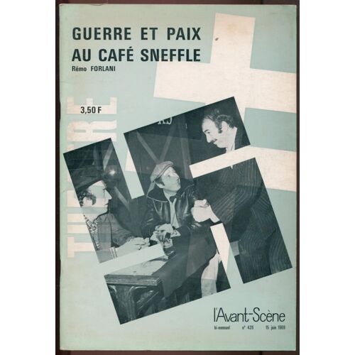 L'avant-Scène N°428 Théâtre. Guerre Et Paix Au Café Sneffle