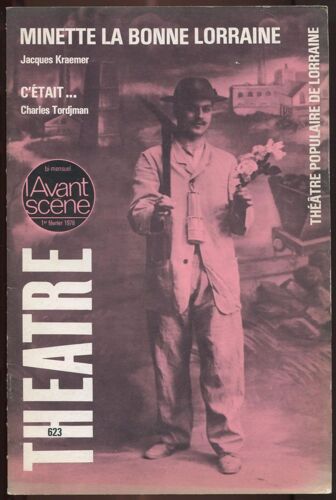L'avant-Scène N°623 Théâtre. Minette La Bonne Lorraine - C'était...