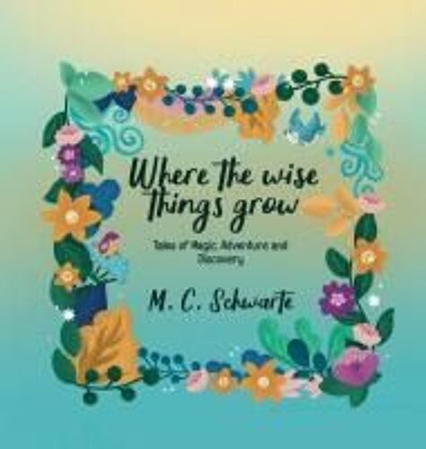 Where The Wise Things Grow