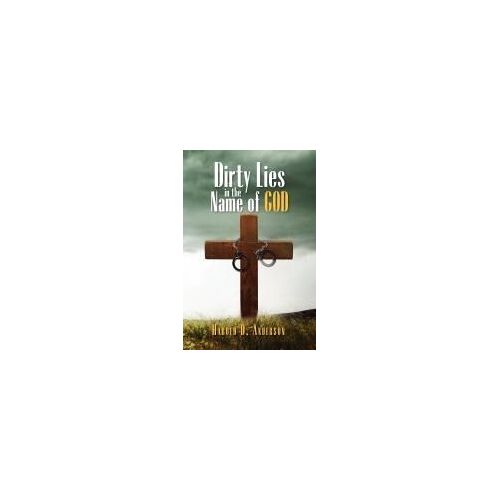 Dirty Lies In The Name Of God