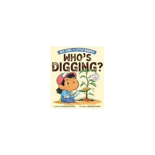 Who's Digging? (Big Jobs For Little Babies)
