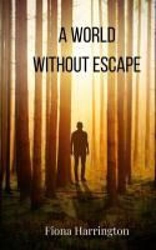 A World Without Escape