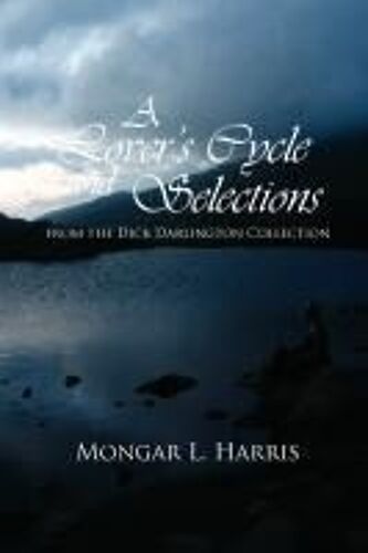 A Lover's Cycle And Selections From The Dick Darlington Collection