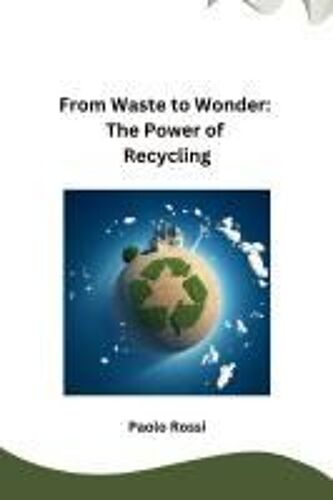 From Waste To Wonder