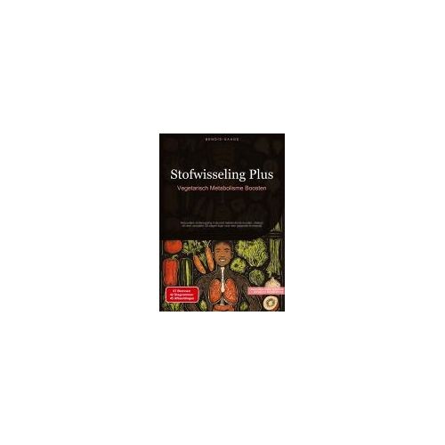 Stofwisseling Plus: Vegetarisch Metabolisme Boosten