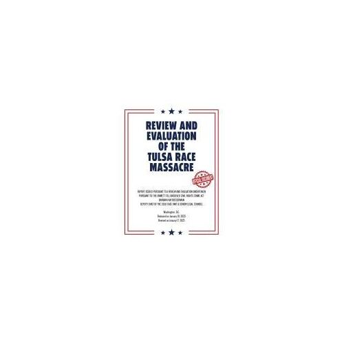 Review And Evaluation Of The Tulsa Race Massacre (Warbler Press Annotated Edition)