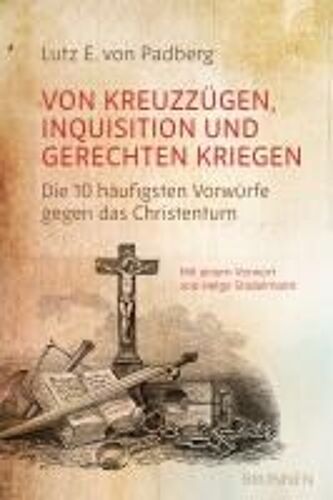 Von Kreuzzügen, Inquisition Und Gerechten Kriegen