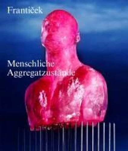 Frantisek - Menschliche Aggregatzustände