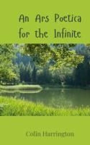 An Ars Poetica For The Infinite