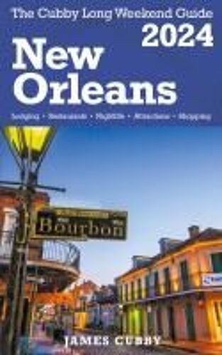 New Orleans The Cubby 2024 Long Weekend Guide