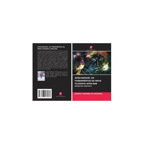 Africanissim, Os Fundamentos Da Nova Filosofia Africana