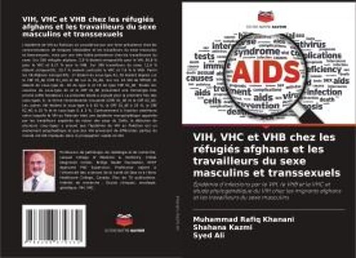 Vih, Vhc Et Vhb Chez Les Réfugiés Afghans Et Les Travailleurs Du Sexe Masculins Et Transsexuels