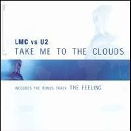 Lmc Vs U2 ‎ Take Me To The Clouds Above