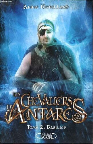 Les Chevaliers D Antarès, Tome 2 : Basilics (1 Volume).