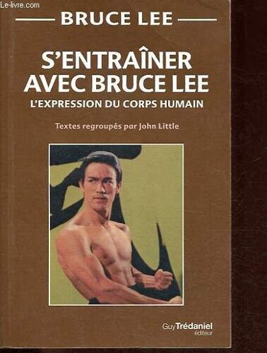 S Entraîner Avec Bruce Lee - L Expression Du Corps Humain.