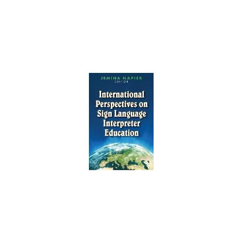 International Perspectives On Sign Language Interpreter Education