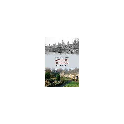 Around Durham Through Time