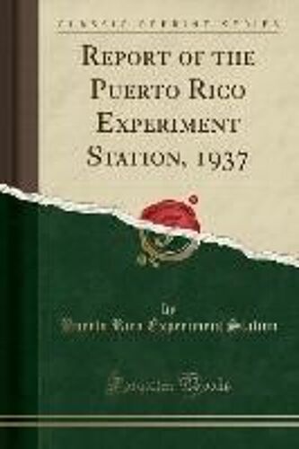 Station, P: Report Of The Puerto Rico Experiment Station, 19