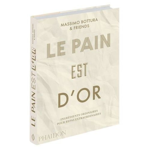 Le Pain Est D'or - Ingrédients Ordinaires Pour Repas Extraordinaires