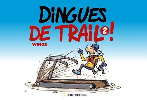 Dingues De Trail ! Tome 2