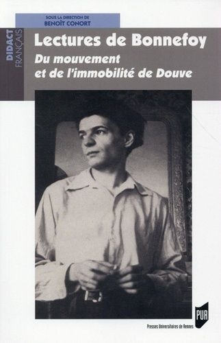 Lectures De Bonnefoy - Du Mouvement Et De L'immobilité De Douve