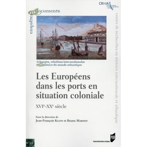 Les Européens Dans Les Ports En Situation Coloniale - Xvie-Xxe Siècle