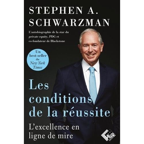 Les Conditions De La Réussite - L'autobiographie De La Star Du Private Equity, Fondateur De Blackstone
