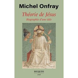 Théorie De Jésus - Biographie D'une Idée
