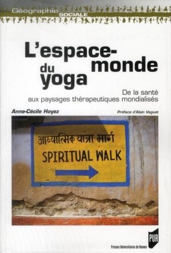 L'espace-Monde Du Yoga - De La Santé Aux Paysages Thérapeutiques Mondialisés