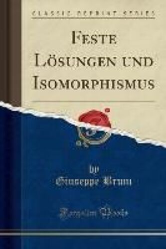 Bruni, G: Feste Lösungen Und Isomorphismus (Classic Reprint)