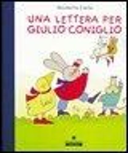 Una Lettera Per Giulio Coniglio. Con Set Di Carta Da Lettere