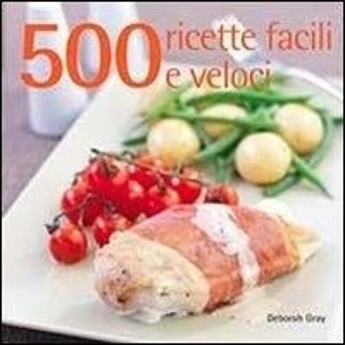 500 Ricette Facili E Veloci