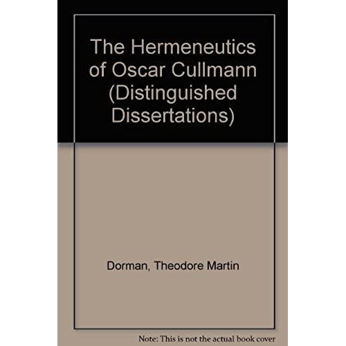 The Hermeneutics Of Oscar Cullmann (Distinguished Dissertations)