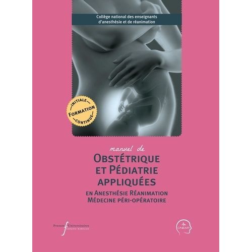 Manuel D'obstétrique Et Pédiatrie Appliquées En Anesthésie Réanimation Et Médecine Péri-Opératoire