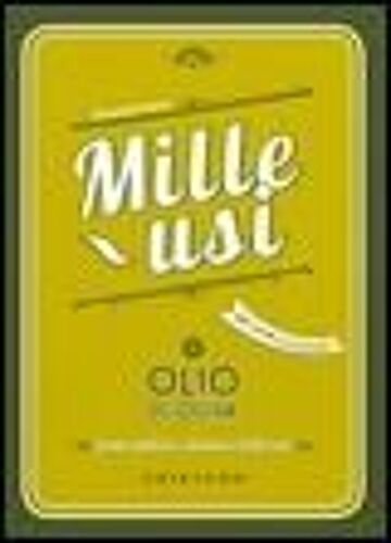 Bosso, S: Olio Di Oliva. Mille Usi. Casa, Pulizie, Cucina E